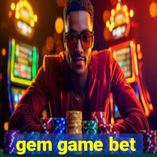 gem game bet